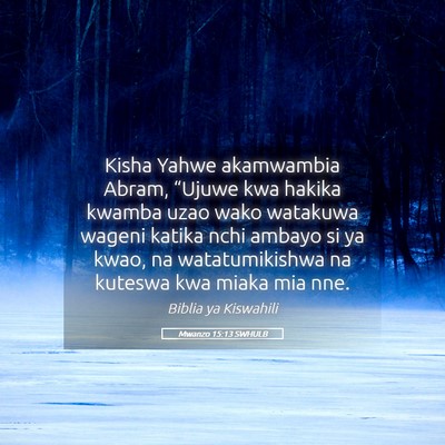 Picture 05 - Mwanzo 15:13 SWHULB - Kisha Yahwe akamwambia Abram, “Ujuwe kwa hakika - Bible Verse Picture