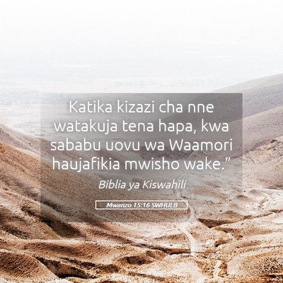 Picture 05 - Mwanzo 15:16 SWHULB - Katika kizazi cha nne watakuja tena hapa, kwa - Bible Verse Picture
