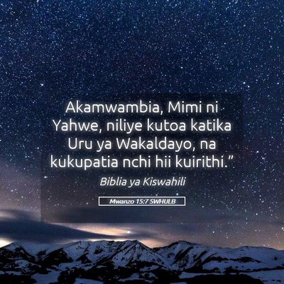 Picture 05 - Mwanzo 15:7 SWHULB - Akamwambia, Mimi ni Yahwe, niliye kutoa katika - Bible Verse Picture