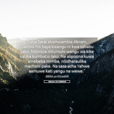 Picture 05 - Mwanzo 16:5 SWHULB - Kisha Sarai akamwambia Abram, “Jambo hili baya - Bible Verse Picture