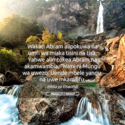 Picture 05 - Mwanzo 17:1 SWHULB - Wakati Abram alipokuwa na umri wa miaka tisini na - Bible Verse Picture