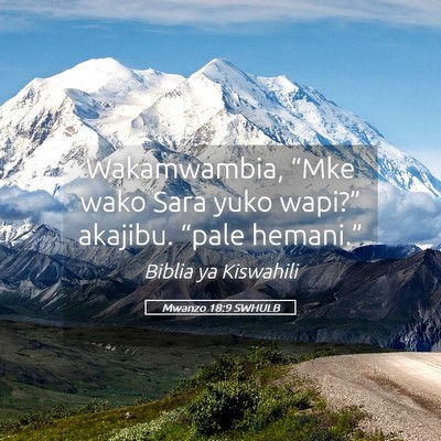 Picture 05 - Mwanzo 18:9 SWHULB - Wakamwambia, “Mke wako Sara yuko wapi?” - Bible Verse Picture