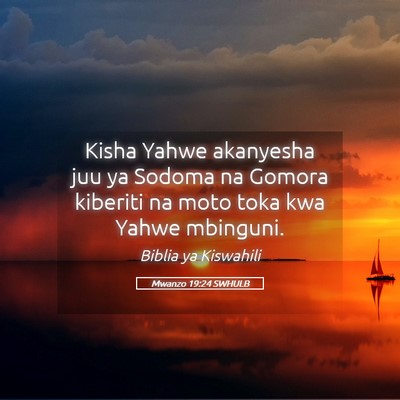 Picture 05 - Mwanzo 19:24 SWHULB - Kisha Yahwe akanyesha juu ya Sodoma na Gomora - Bible Verse Picture