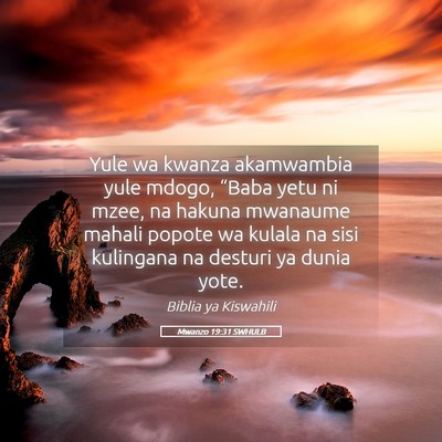 Picture 05 - Mwanzo 19:31 SWHULB - Yule wa kwanza akamwambia yule mdogo, “Baba - Bible Verse Picture