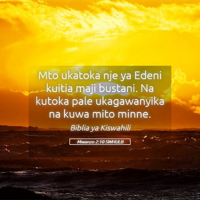 Picture 05 - Mwanzo 2:10 SWHULB - Mto ukatoka nje ya Edeni kuitia maji bustani. Na - Bible Verse Picture