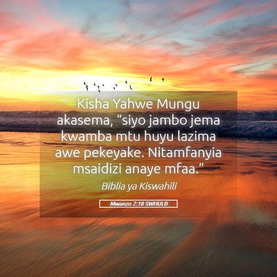 Picture 05 - Mwanzo 2:18 SWHULB - Kisha Yahwe Mungu akasema, “siyo jambo jema - Bible Verse Picture