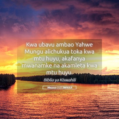 Picture 05 - Mwanzo 2:22 SWHULB - Kwa ubavu ambao Yahwe Mungu alichukua toka kwa - Bible Verse Picture