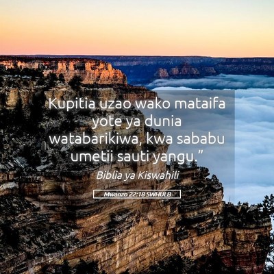 Picture 05 - Mwanzo 22:18 SWHULB - Kupitia uzao wako mataifa yote ya dunia - Bible Verse Picture