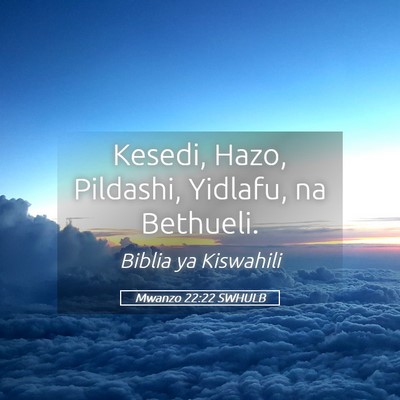 Picture 05 - Mwanzo 22:22 SWHULB - Kesedi, Hazo, Pildashi, Yidlafu, na - Bible Verse Picture