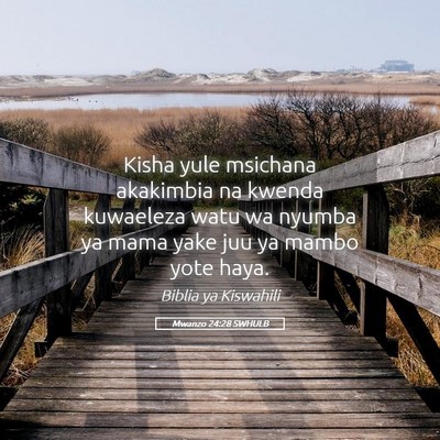 Picture 05 - Mwanzo 24:28 SWHULB - Kisha yule msichana akakimbia na kwenda kuwaeleza - Bible Verse Picture