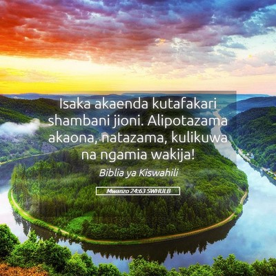 Picture 05 - Mwanzo 24:63 SWHULB - Isaka akaenda kutafakari shambani jioni. - Bible Verse Picture