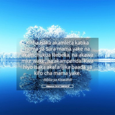 Picture 05 - Mwanzo 24:67 SWHULB - Kisha Isaka akamleta katika hema ya Sara mama - Bible Verse Picture