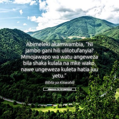 Picture 05 - Mwanzo 26:10 SWHULB - Abimeleki akamwambia, “Ni jambo gani hili - Bible Verse Picture