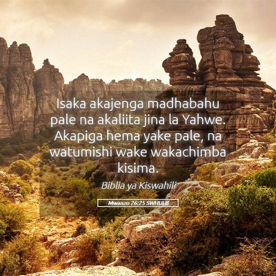 Picture 05 - Mwanzo 26:25 SWHULB - Isaka akajenga madhabahu pale na akaliita jina la - Bible Verse Picture