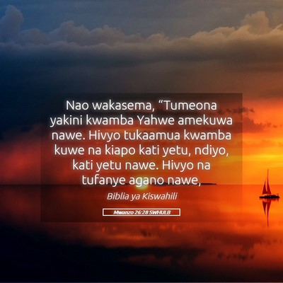 Picture 05 - Mwanzo 26:28 SWHULB - Nao wakasema, “Tumeona yakini kwamba Yahwe - Bible Verse Picture