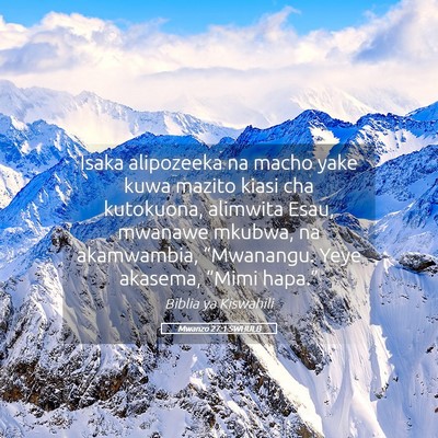 Picture 05 - Mwanzo 27:1 SWHULB - Isaka alipozeeka na macho yake kuwa mazito kiasi - Bible Verse Picture