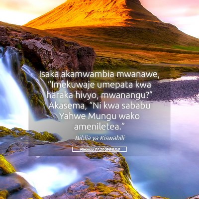 Picture 05 - Mwanzo 27:20 SWHULB - Isaka akamwambia mwanawe, “Imekuwaje umepata - Bible Verse Picture