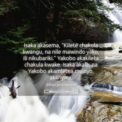 Picture 05 - Mwanzo 27:25 SWHULB - Isaka akasema, “Kilete chakula kwangu, na nile - Bible Verse Picture