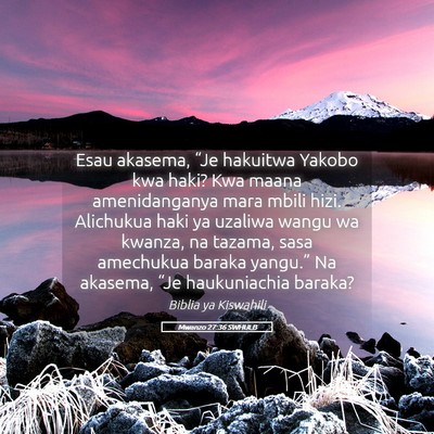 Picture 05 - Mwanzo 27:36 SWHULB - Esau akasema, “Je hakuitwa Yakobo kwa haki? Kwa - Bible Verse Picture