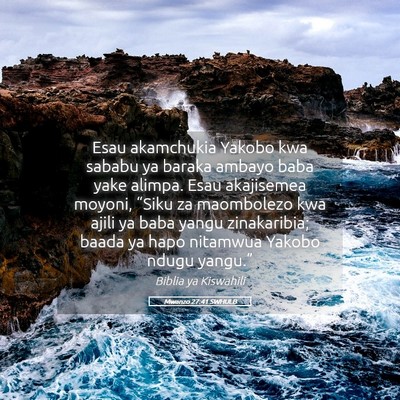 Picture 05 - Mwanzo 27:41 SWHULB - Esau akamchukia Yakobo kwa sababu ya baraka - Bible Verse Picture