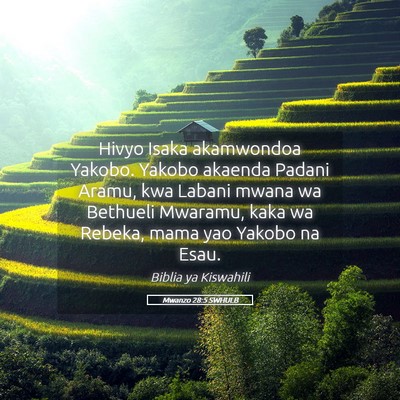 Picture 05 - Mwanzo 28:5 SWHULB - Hivyo Isaka akamwondoa Yakobo. Yakobo akaenda - Bible Verse Picture