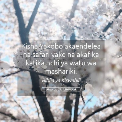 Picture 05 - Mwanzo 29:1 SWHULB - Kisha Yakobo akaendelea na safari yake na akafika - Bible Verse Picture