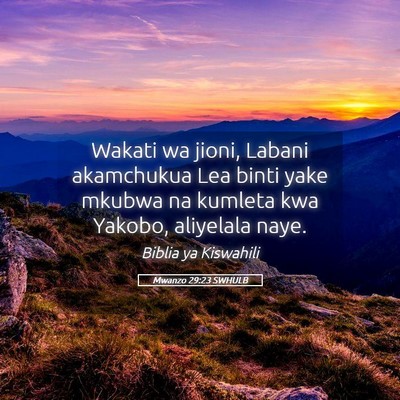 Picture 05 - Mwanzo 29:23 SWHULB - Wakati wa jioni, Labani akamchukua Lea binti yake - Bible Verse Picture