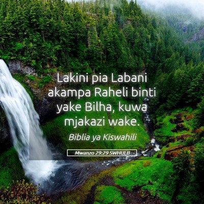 Picture 05 - Mwanzo 29:29 SWHULB - Lakini pia Labani akampa Raheli binti yake Bilha, - Bible Verse Picture