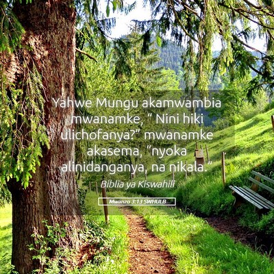 Picture 05 - Mwanzo 3:13 SWHULB - Yahwe Mungu akamwambia mwanamke, “ Nini hiki - Bible Verse Picture