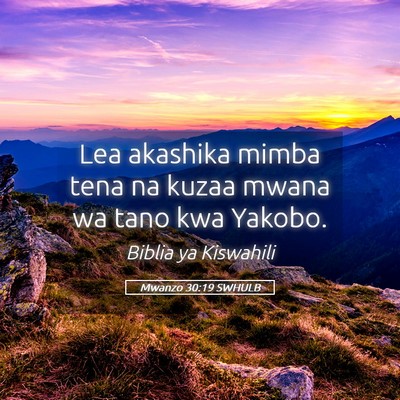 Picture 05 - Mwanzo 30:19 SWHULB - Lea akashika mimba tena na kuzaa mwana wa tano - Bible Verse Picture