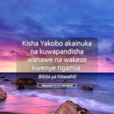 Picture 05 - Mwanzo 31:17 SWHULB - Kisha Yakobo akainuka na kuwapandisha wanawe na - Bible Verse Picture