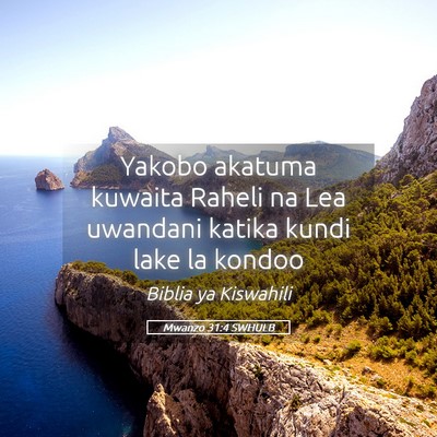 Picture 05 - Mwanzo 31:4 SWHULB - Yakobo akatuma kuwaita Raheli na Lea uwandani - Bible Verse Picture