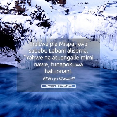 Picture 05 - Mwanzo 31:49 SWHULB - Inaitwa pia Mispa, kwa sababu Labani alisema, - Bible Verse Picture