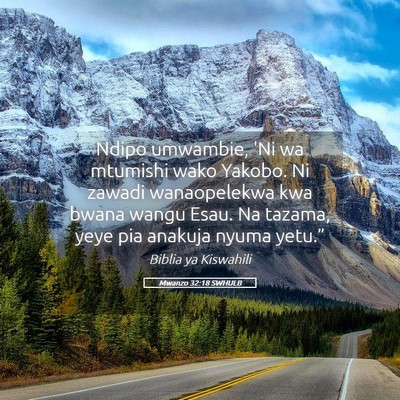 Picture 05 - Mwanzo 32:18 SWHULB - Ndipo umwambie, 'Ni wa mtumishi wako Yakobo. Ni - Bible Verse Picture
