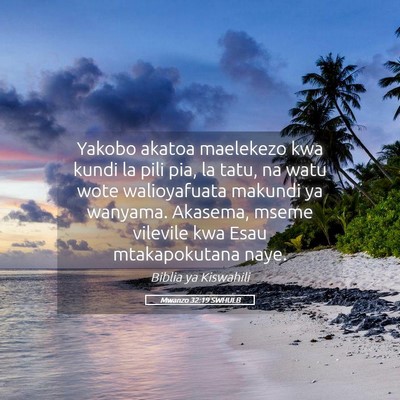 Picture 05 - Mwanzo 32:19 SWHULB - Yakobo akatoa maelekezo kwa kundi la pili pia, la - Bible Verse Picture