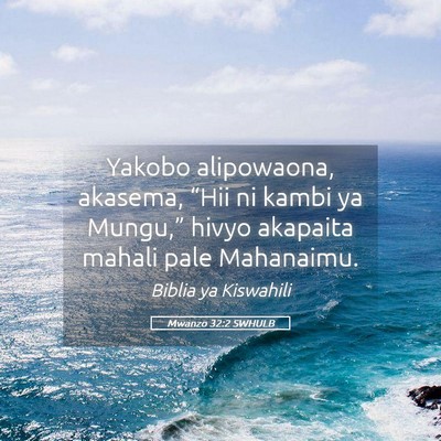 Picture 05 - Mwanzo 32:2 SWHULB - Yakobo alipowaona, akasema, “Hii ni kambi ya - Bible Verse Picture