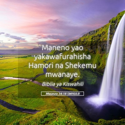 Picture 05 - Mwanzo 34:18 SWHULB - Maneno yao yakawafurahisha Hamori na Shekemu - Bible Verse Picture