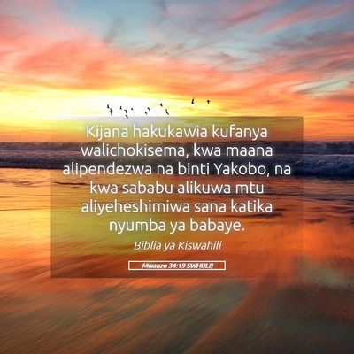 Picture 05 - Mwanzo 34:19 SWHULB - Kijana hakukawia kufanya walichokisema, kwa maana - Bible Verse Picture