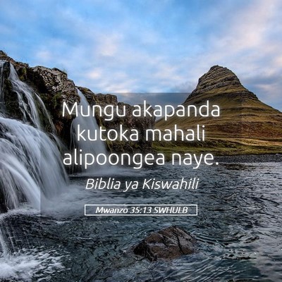 Picture 05 - Mwanzo 35:13 SWHULB - Mungu akapanda kutoka mahali alipoongea - Bible Verse Picture