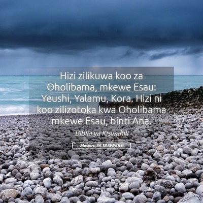 Picture 05 - Mwanzo 36:18 SWHULB - Hizi zilikuwa koo za Oholibama, mkewe Esau: - Bible Verse Picture