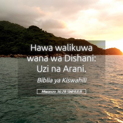 Picture 05 - Mwanzo 36:28 SWHULB - Hawa walikuwa wana wa Dishani: Uzi na - Bible Verse Picture