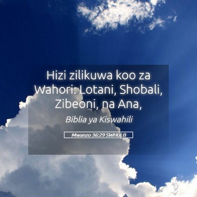 Picture 05 - Mwanzo 36:29 SWHULB - Hizi zilikuwa koo za Wahori: Lotani, Shobali, - Bible Verse Picture