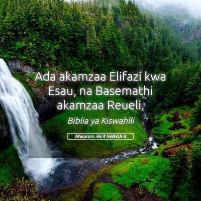 Picture 05 - Mwanzo 36:4 SWHULB - Ada akamzaa Elifazi kwa Esau, na Basemathi - Bible Verse Picture