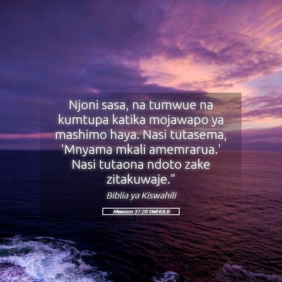 Picture 05 - Mwanzo 37:20 SWHULB - Njoni sasa, na tumwue na kumtupa katika mojawapo - Bible Verse Picture