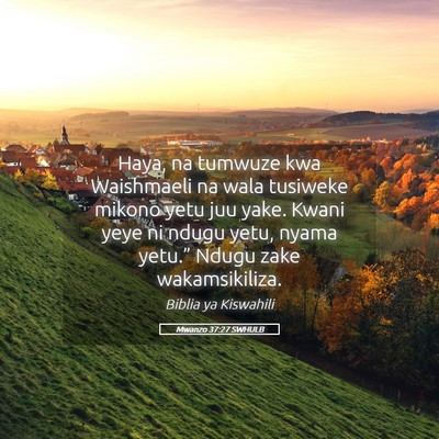 Picture 05 - Mwanzo 37:27 SWHULB - Haya, na tumwuze kwa Waishmaeli na wala tusiweke - Bible Verse Picture