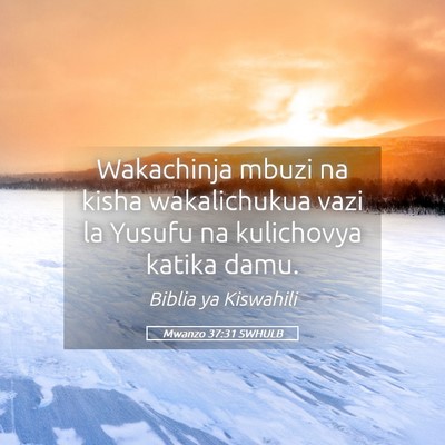 Picture 05 - Mwanzo 37:31 SWHULB - Wakachinja mbuzi na kisha wakalichukua vazi la - Bible Verse Picture