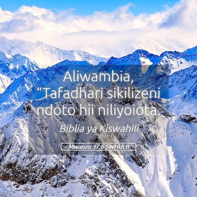 Picture 05 - Mwanzo 37:6 SWHULB - Aliwambia, “Tafadhari sikilizeni ndoto hii - Bible Verse Picture