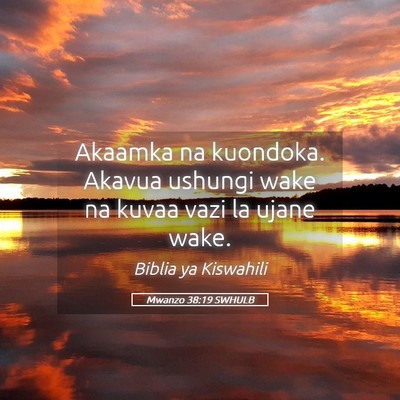 Picture 05 - Mwanzo 38:19 SWHULB - Akaamka na kuondoka. Akavua ushungi wake na kuvaa - Bible Verse Picture