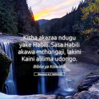 Picture 05 - Mwanzo 4:2 SWHULB - Kisha akazaa ndugu yake Habili. Sasa Habili akawa - Bible Verse Picture