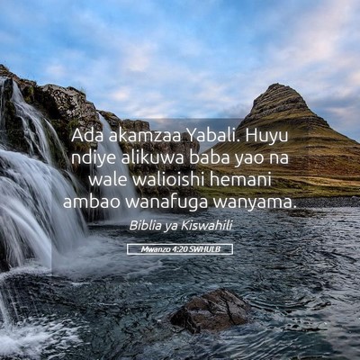 Picture 05 - Mwanzo 4:20 SWHULB - Ada akamzaa Yabali. Huyu ndiye alikuwa baba yao - Bible Verse Picture